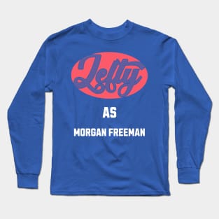 Lefty As Morgan FREEMAN Long Sleeve T-Shirt